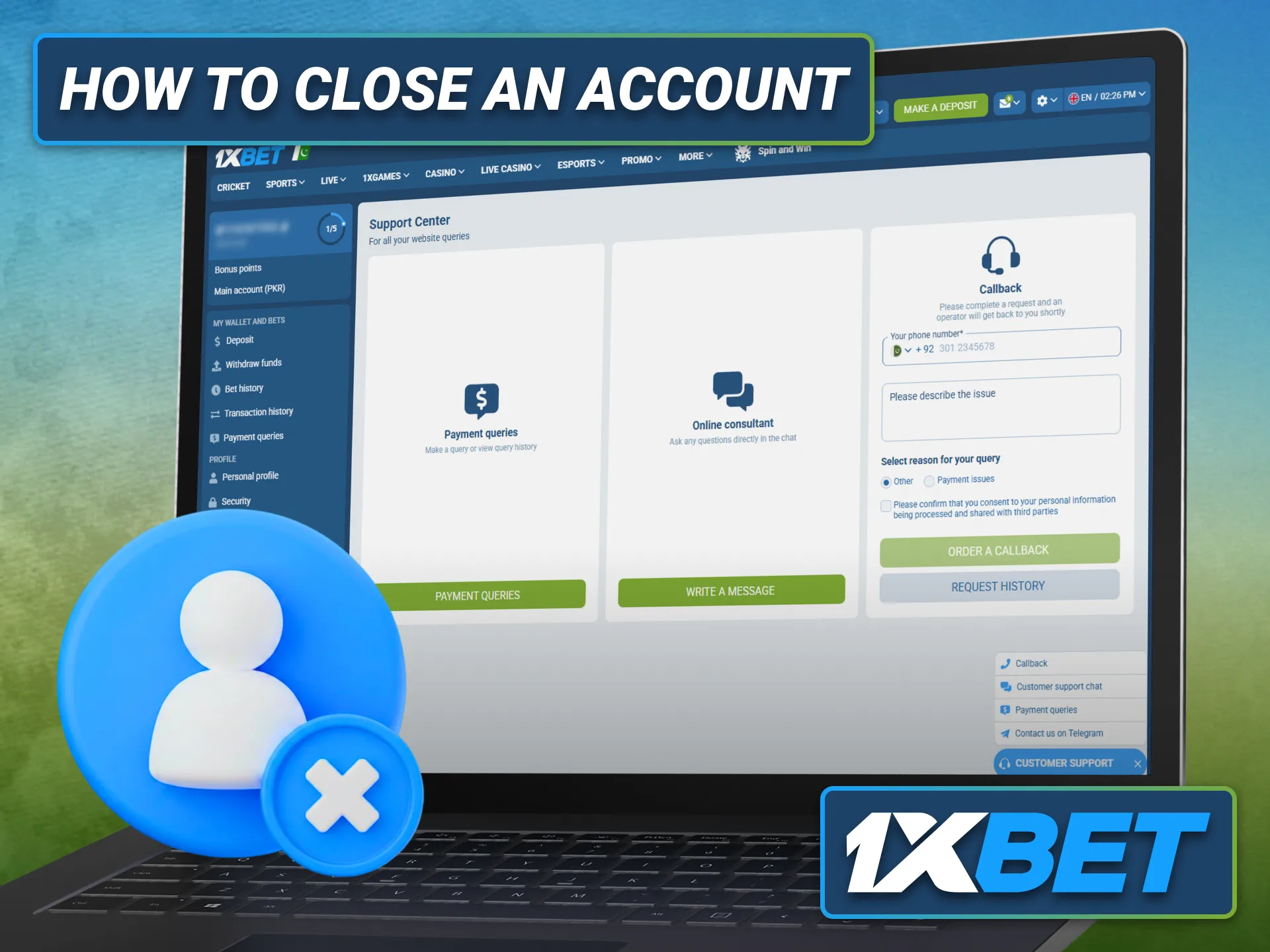Close your 1xbet personal account using the official account management process.